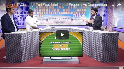 simply inTAXicating - Turf War: Intellectual Property Vs Competition Law 